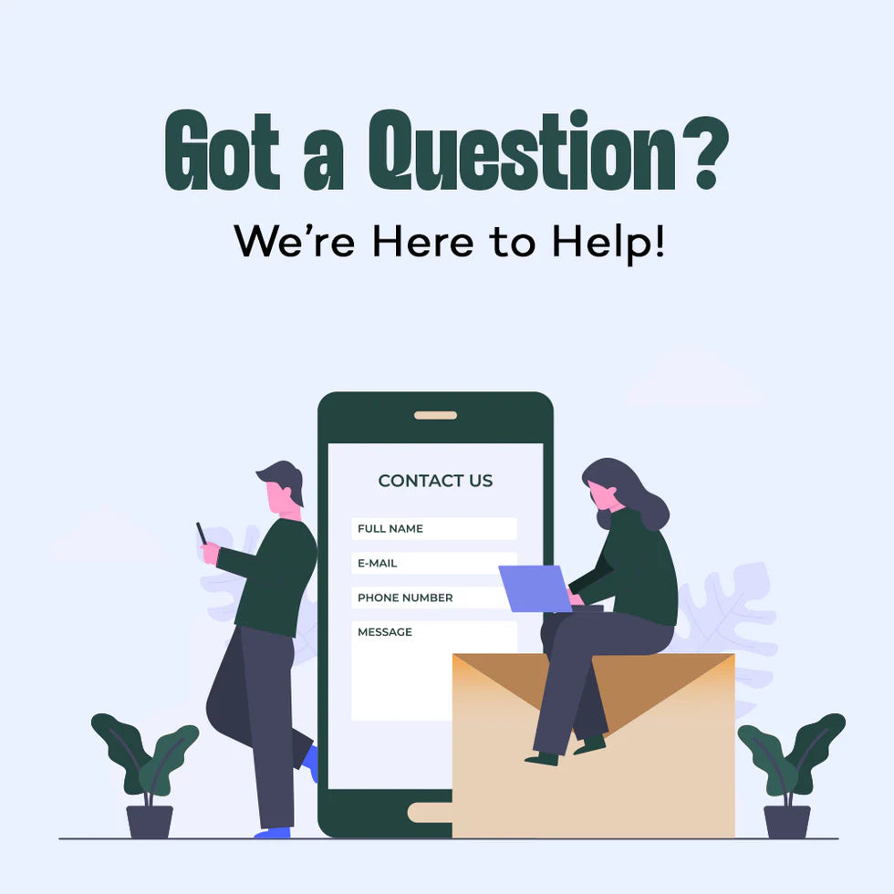 Got a Question? We're Here to Help!
